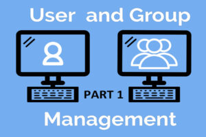 Read more about the article User and Group Management (Part 1)