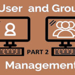 User and Group Management (Part 2)