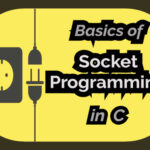 Basics of Socket Programming in C